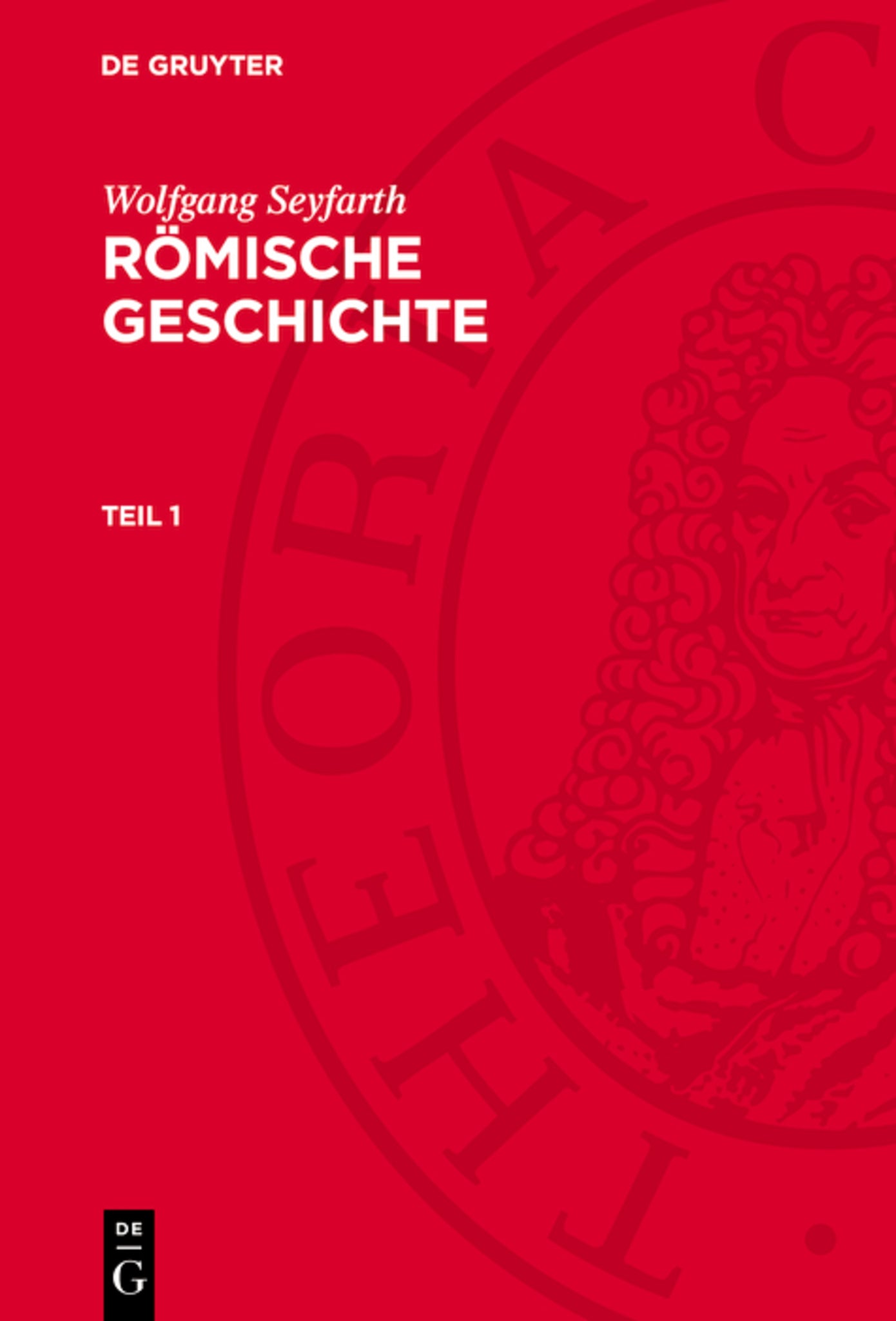 Wolfgang Seyfarth: Römische Geschichte. Teil 1